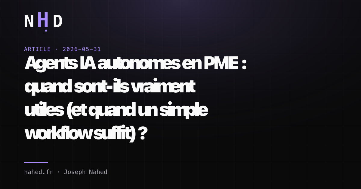 Agents IA autonomes vs workflows en PME : grille de décision