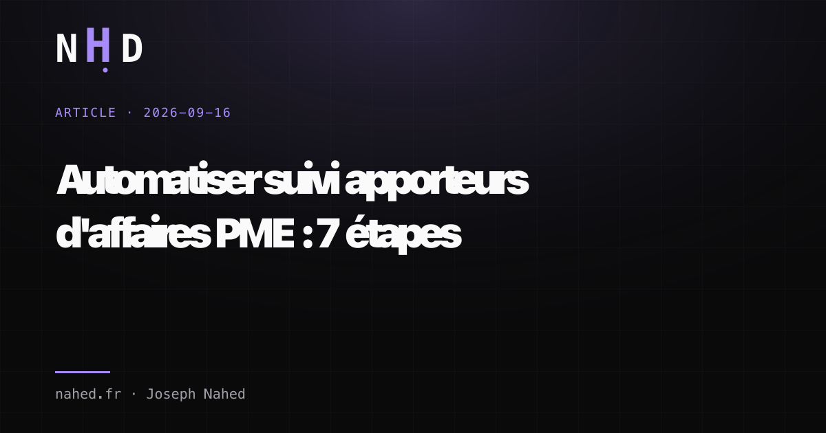 Workflow automatisé de suivi des apporteurs d'affaires PME : leads, commissions et paiements